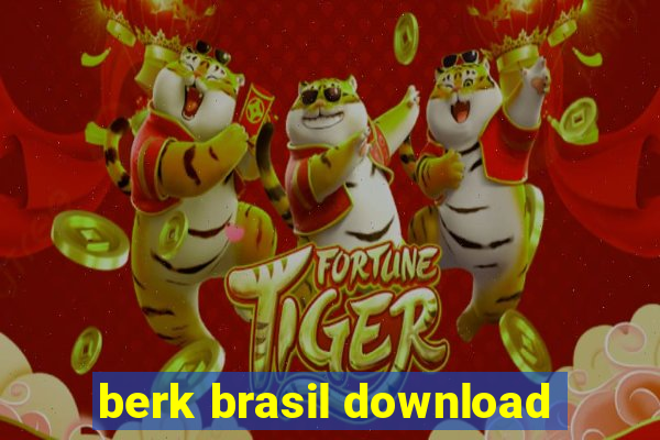 berk brasil download